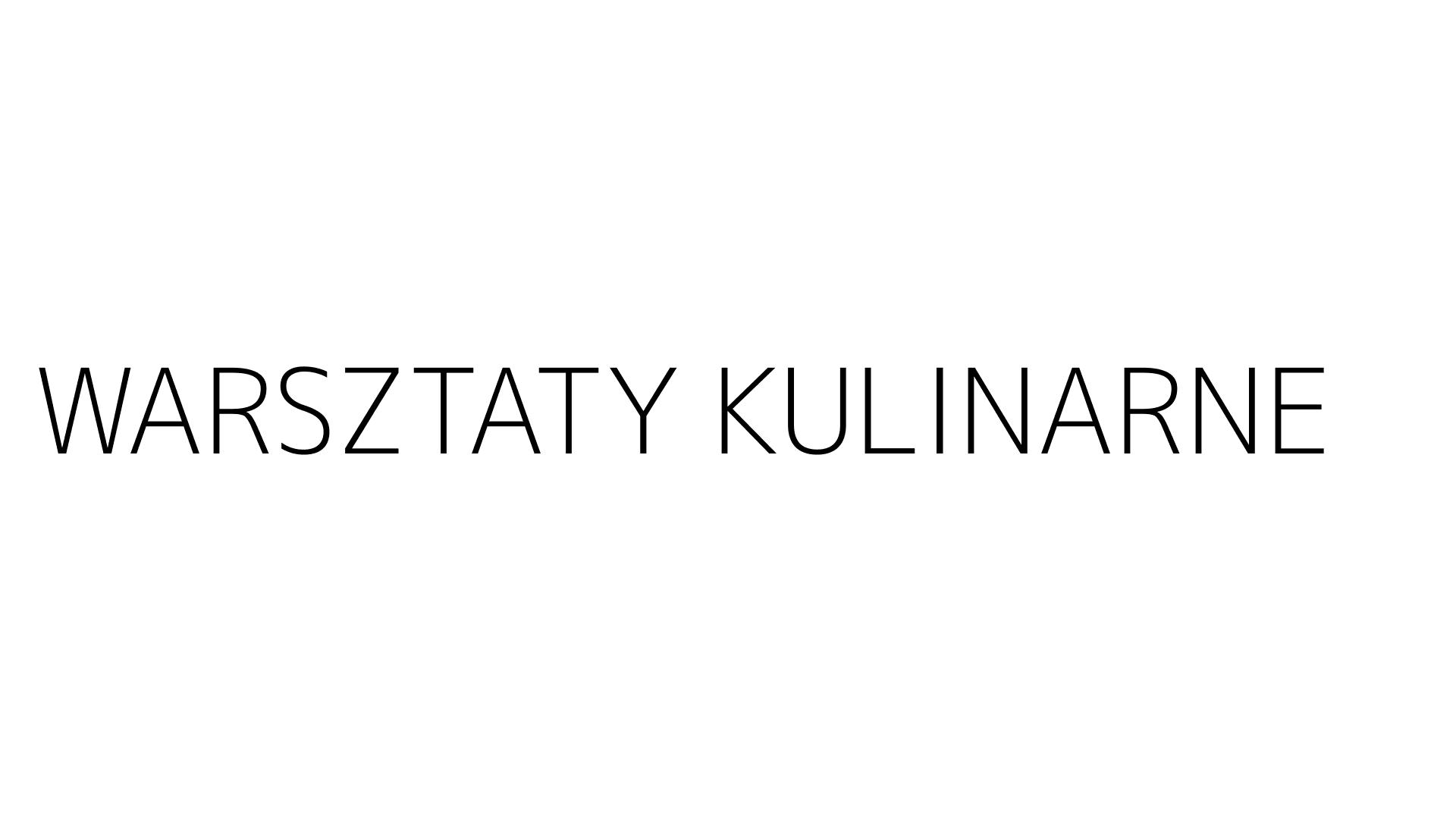 WARSZTATY KULINARNE